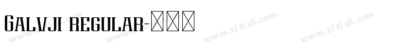 Galvji regular字体转换